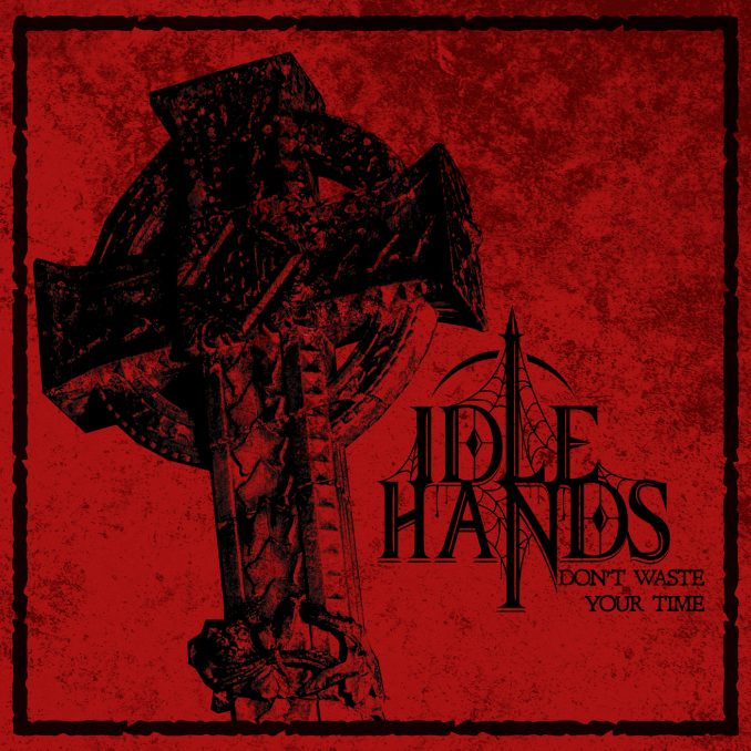 Idle Hands - Don't Waste Your Time [EP]