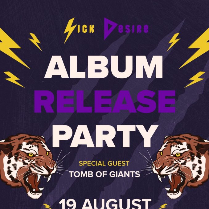 Sick Desire - Here Comes The Tiger - Album Release Party